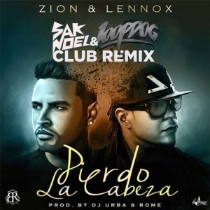 ดาวน์โหลดและฟังเพลง Pierdo la Cabeza (Sak Noel & Loopdog Club Remix) พร้อมเนื้อเพลงจาก Zion & Lennox
