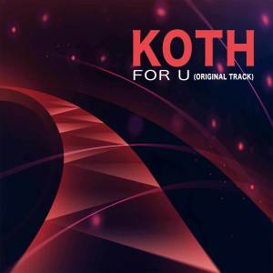 Listen to For U song with lyrics from KOTH