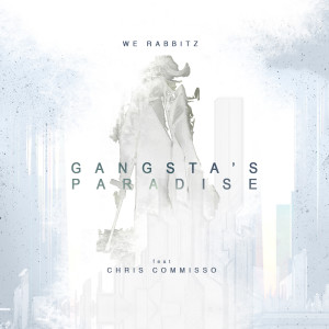 收聽We Rabbitz的Gangsta's Paradise (Piano Acoustic)歌詞歌曲