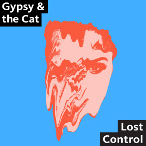 Gypsy and The Cat的專輯Lost Control