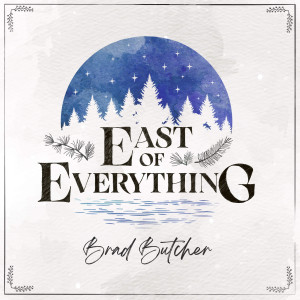 Brad Butcher的專輯East Of Everything