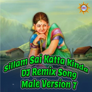 Listen to Sillam Sai Katta Kinda (DJ Remix Song Male Version 7) song with lyrics from Patas Balveer Singh