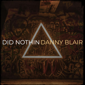 Album Did Nothin from Danny Blair