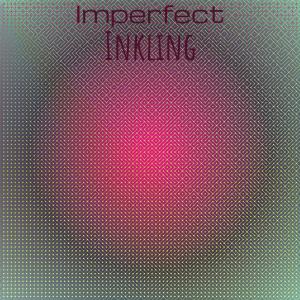 Dengarkan lagu Imperfect Inkling nyanyian Alon Tury dengan lirik