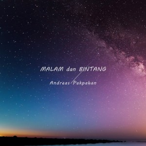 Listen to Malan Dan Bintang song with lyrics from Andreas Pakpahan