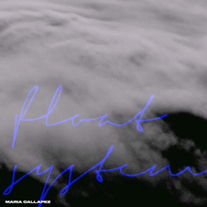 Listen to Float System song with lyrics from Maria Callapez