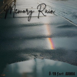 Album Memory Rain (feat. Ruichos) from U-ya