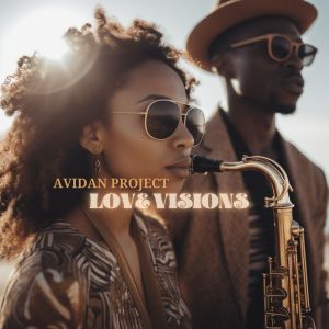 Avidan Project的专辑Love Visions (Jazzy Chill Edit)