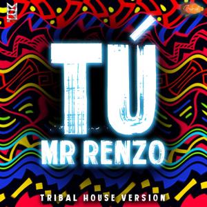 Mr Renzo的專輯Tú (Latin Tribal Dance Version)