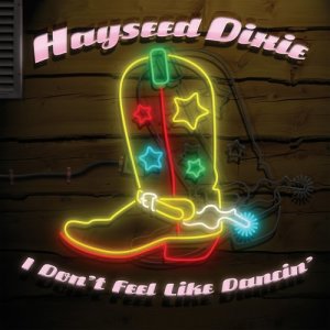 ดาวน์โหลดและฟังเพลง I Don't Feel Like Dancing พร้อมเนื้อเพลงจาก Hayseed Dixie