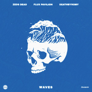 ดาวน์โหลดและฟังเพลง Waves พร้อมเนื้อเพลงจาก Zeds Dead