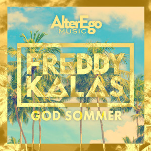 Listen to God sommer song with lyrics from Freddy Kalas