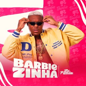 Barbiezinha (Explicit) dari Zé Paredão