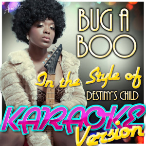 收聽Ameritz - Karaoke的Bug a Boo (In the Style of Destinys Child) [Karaoke Version] (Karaoke Version)歌詞歌曲