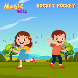 ดาวน์โหลดและฟังเพลง Hockey Pockey พร้อมเนื้อเพลงจาก Magic Bell