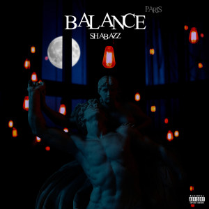 Listen to Balance (Paris) (Explicit) song with lyrics from Shabazz