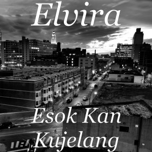 Listen to Esok Kan Kujelang song with lyrics from Elvira