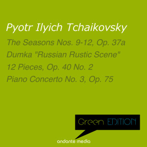 Album Green Edition - Tchaikovsky: The Seasons No. 9-12 & Dumka "Russian Rustic Scene" from Michael Ponti