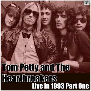 Tom Petty & The Heart Breakers的专辑Live in 1993 Part One