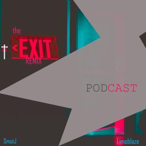 Limoblaze的專輯The Exit Podcast (feat. Limoblaze)