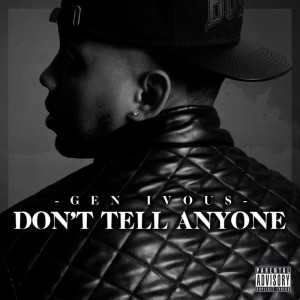 Gen Ivous的专辑Don't Tell Anyone (Explicit)