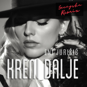 Listen to Kreni Dalje (Seenysha Remix) song with lyrics from Eni Jurišić