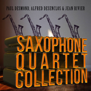 The Fairer Sax的專輯Paul Desmond, Alfred Desenclos & Jean Rivier: Saxophone Quartet Collection