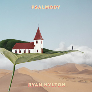 Album Psalmody from Ryan Hylton