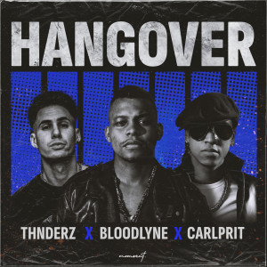 ดาวน์โหลดและฟังเพลง Hangover (Explicit) พร้อมเนื้อเพลงจาก THNDERZ