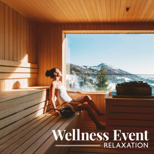 Calm Music Masters Relaxation的專輯Wellness Event (Relaxation, Massage, Sauna)