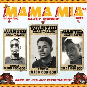 ดาวน์โหลดและฟังเพลง Mama Mia พร้อมเนื้อเพลงจาก Caxey Rhodez