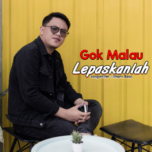 ดาวน์โหลดและฟังเพลง Lepaskanlah พร้อมเนื้อเพลงจาก Gok Parasian Malau