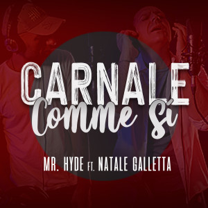 Listen to Carnale comme sì song with lyrics from Mr. Hyde