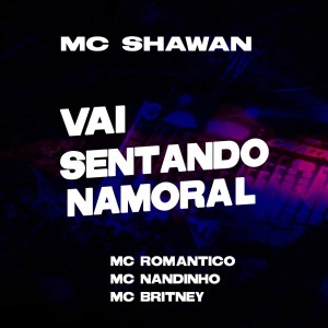 Dengarkan Vai Sentando Namoral (Explicit) lagu dari MC Shawan dengan lirik