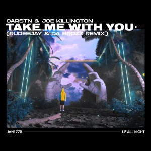 Joe Killington的专辑Take Me With You (Rudeejay & Da Brozz Remix)