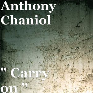 Listen to Carry On song with lyrics from Anthony Chaniol