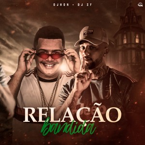 OJhon的專輯Relação Bandida (Explicit)