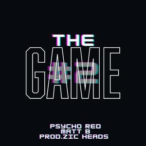 Psycho Red的專輯THE GAME#2 (feat. Matt-B & Zic Heads) (Explicit)
