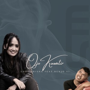 Dengarkan lagu Ojo Kuwatir nyanyian Edot Arisna dengan lirik