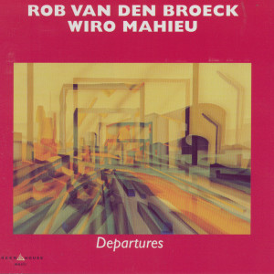 收聽Rob Van Den Broek & Wiro Mahieu的Departures歌詞歌曲