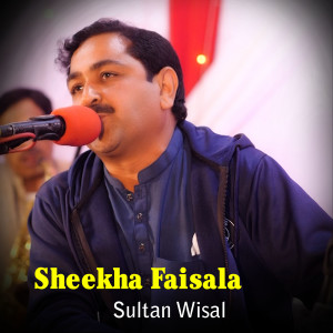 Listen to Sheekha Faisala song with lyrics from Sultan Wisal