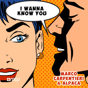 Dengarkan lagu I Wanna Know You nyanyian Marco Carpentieri dengan lirik