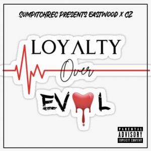 Loyalty Over Evil (Explicit) dari Eastwood