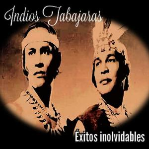 อัลบัม Indios Tabajaras - Éxitos Inolvidables ศิลปิน Indios Tabajaras