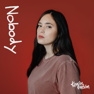 收聽Karin Melón的Nobody (Explicit)歌詞歌曲