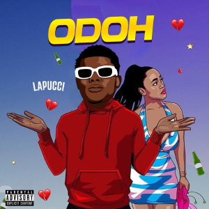 Listen to Odoh (Explicit) song with lyrics from Lapucci