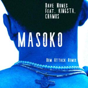 Dem Attack的專輯Masoko (feat. Dave Nunes,KINGSTA, CHAMOS) [Dem Attack Remix]