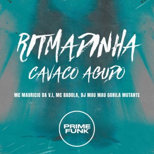 Listen to Ritmadinha Cavaco Agudo (Explicit) song with lyrics from MC MAURICIO DA V.I
