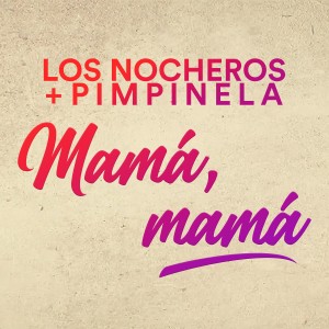 Los Nocheros的專輯Mamá Mamá