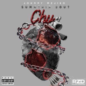 Johnny Mejiko的專輯SummThin Bout Chu (Explicit)